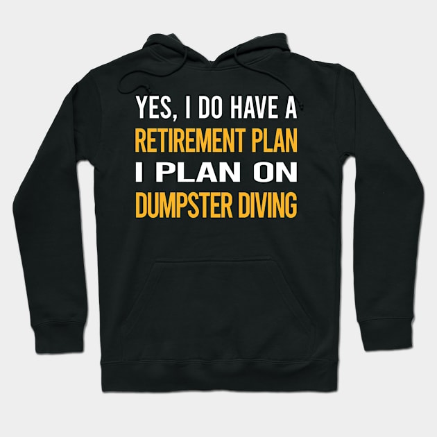 Funny My Retirement Plan Dumpster Diving Hoodie by Happy Life